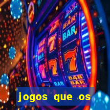 jogos que os famosos jogam para ganhar dinheiro